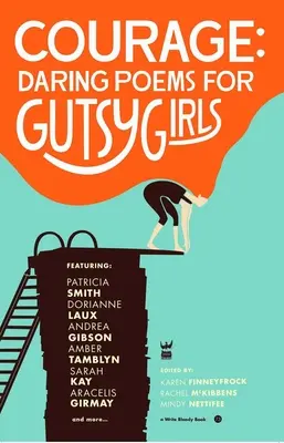 Courage : Poèmes audacieux pour filles courageuses - Courage: Daring Poems for Gutsy Girls