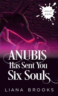 Anubis vous a envoyé six âmes - Anubis Has Sent You Six Souls