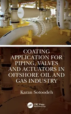 Application de revêtements pour les tuyauteries, les vannes et les actionneurs dans l'industrie pétrolière et gazière offshore - Coating Application for Piping, Valves and Actuators in Offshore Oil and Gas Industry