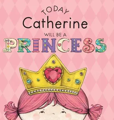 Aujourd'hui, Catherine sera une princesse - Today Catherine Will Be a Princess