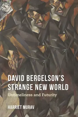 L'étrange nouveau monde de David Bergelson : Intemporel et futur - David Bergelson's Strange New World: Untimeliness and Futurity