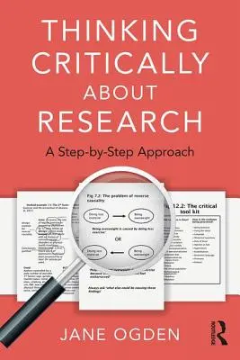 Penser la recherche de manière critique : Une approche pas à pas - Thinking Critically about Research: A Step by Step Approach