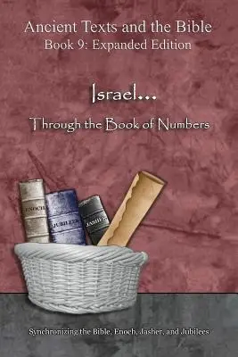 Israël... À travers le livre des Nombres - Édition augmentée : Synchronisation de la Bible, d'Hénoch, de Jasher et des Jubilés - Israel... Through the Book of Numbers - Expanded Edition: Synchronizing the Bible, Enoch, Jasher, and Jubilees