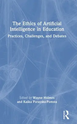 L'éthique de l'intelligence artificielle dans l'éducation : Pratiques, défis et débats - The Ethics of Artificial Intelligence in Education: Practices, Challenges, and Debates