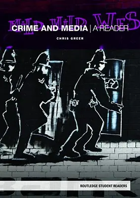 Crime et médias : Un lecteur - Crime and Media: A Reader