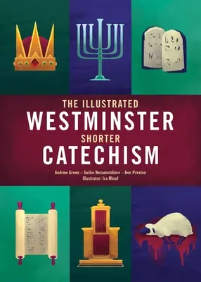 Le catéchisme abrégé de Westminster illustré - The Illustrated Westminster Shorter Catechism