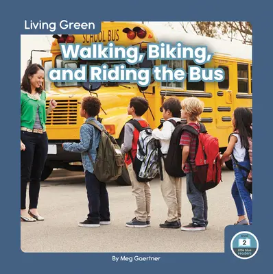 Marcher, faire du vélo et prendre le bus - Walking, Biking, and Riding the Bus