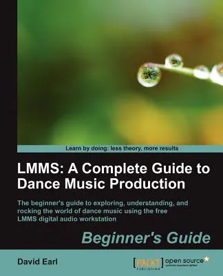 Lmms : Un guide complet de la production de musique de danse - Lmms: A Complete Guide to Dance Music Production