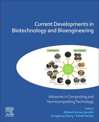 Développements actuels en biotechnologie et bio-ingénierie : Progrès dans la technologie du compostage et du lombricompostage - Current Developments in Biotechnology and Bioengineering: Advances in Composting and Vermicomposting Technology