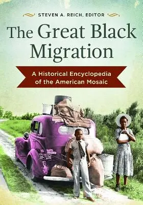 La grande migration noire : Une encyclopédie historique de la mosaïque américaine - The Great Black Migration: A Historical Encyclopedia of the American Mosaic