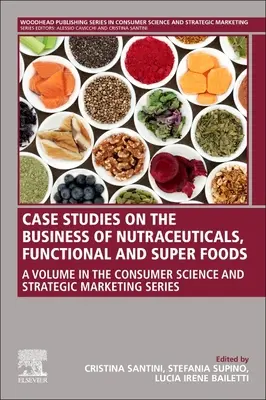Études de cas sur l'activité des nutraceutiques, des aliments fonctionnels et des super-aliments - Case Studies on the Business of Nutraceuticals, Functional and Super Foods