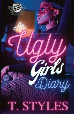 Le journal d'une fille laide (The Cartel Publications Presents) - An Ugly Girl's Diary (The Cartel Publications Presents)