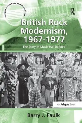 Le modernisme du rock britannique, 1967-1977 : l'histoire du music-hall dans le rock - British Rock Modernism, 1967-1977: The Story of Music Hall in Rock