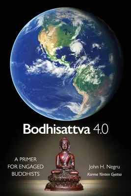 Bodhisattva 4.0 : Un abécédaire pour les bouddhistes engagés - Bodhisattva 4.0: A Primer for Engaged Buddhists