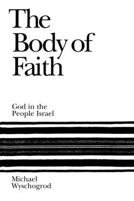 Le corps de la foi : Dieu dans le peuple d'Israël - The Body of Faith: God in the People Israel