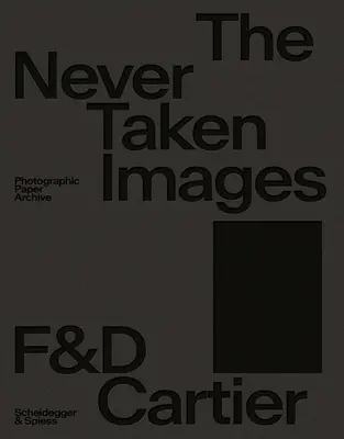 Les images jamais prises : Archives de papier photographique - The Never Taken Images: Photographic Paper Archive