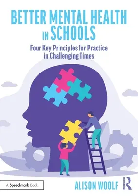 Une meilleure santé mentale à l'école : Quatre principes clés pour la pratique en période difficile - Better Mental Health in Schools: Four Key Principles for Practice in Challenging Times