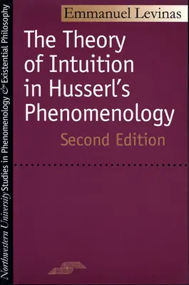 La théorie de l'intuition dans la phénoménologie de Husserl : Deuxième édition - Theory of Intuition in Husserl's Phenomenology: Second Edition