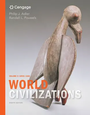 Civilisations du monde : Volume II : Depuis 1500 - World Civilizations: Volume II: Since 1500