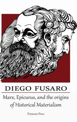 Marx, Épicure et les origines du matérialisme historique - Marx, Epicurus, and the Origins of Historical Materialism