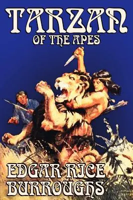 Tarzan des singes par Edgar Rice Burroughs, Fiction, Classiques, Action et aventure - Tarzan of the Apes by Edgar Rice Burroughs, Fiction, Classics, Action & Adventure
