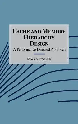 Conception de la hiérarchie du cache et de la mémoire : Une approche axée sur la performance - Cache and Memory Hierarchy Design: A Performance Directed Approach