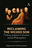 La psychologie du droit de la propriété Trouver le judaïsme dans les philosophes juifs laïques - Reclaiming the Wicked Son: Finding Judaism in Secular Jewish Philosophers