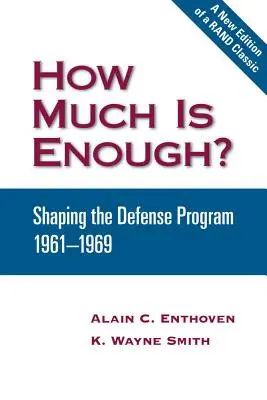 Combien c'est assez ? L'élaboration du programme de défense 1961-1969 - How Much Is Enough?: Shaping the Defense Program 1961-1969