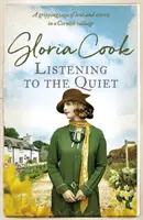 Listening to the Quiet - Une passionnante saga d'amour et de secrets dans un village de Cornouailles. - Listening to the Quiet - A gripping saga of love and secrets in a Cornish village