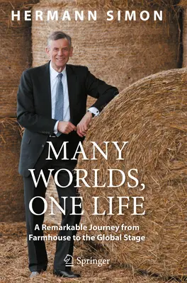 Plusieurs mondes, une vie : Un voyage remarquable de la ferme à la scène mondiale - Many Worlds, One Life: A Remarkable Journey from Farmhouse to Global Stage