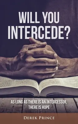 Voulez-vous intercéder ? - Will You Intercede?