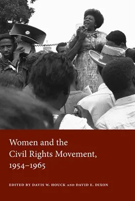 Les femmes et le mouvement des droits civiques, 1954-1965 - Women and the Civil Rights Movement, 1954-1965