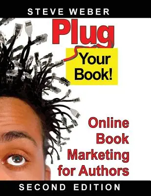 Branchez votre livre ! Marketing en ligne pour les auteurs - Plug Your Book! Online Book Marketing for Authors