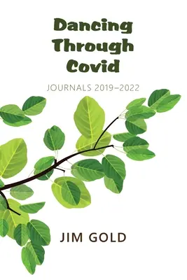 Danser à travers Covid : Journaux 2019-2022 - Dancing Through Covid: Journals 2019-2022