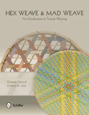 Hex Weave & Mad Weave : Une introduction au tissage triaxial - Hex Weave & Mad Weave: An Introduction to Triaxial Weaving