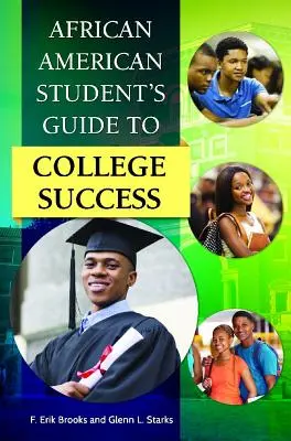 Guide de la réussite universitaire à l'usage des étudiants afro-américains - African American Student's Guide to College Success