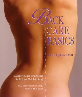 Back Care Basics : Le programme de yoga doux d'un médecin pour soulager les douleurs dorsales et cervicales - Back Care Basics: A Doctor's Gentle Yoga Program for Back and Neck Pain Relief