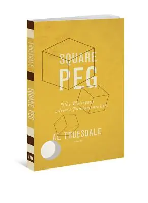 Square Peg : Pourquoi les wesleyens ne sont pas fondamentalistes - Square Peg: Why Wesleyans Aren't Fundamentalists