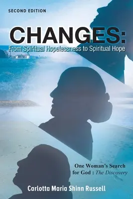 Changements : La recherche de Dieu par une femme : La découverte - Changes: One Woman's Search For God: The Discovery