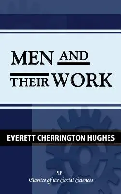 Les hommes et leur travail - Men and Their Work