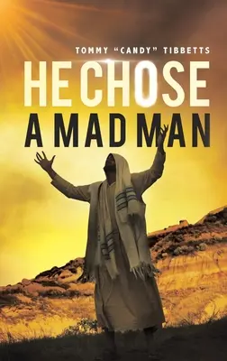 Il a choisi un fou - He Chose A Madman