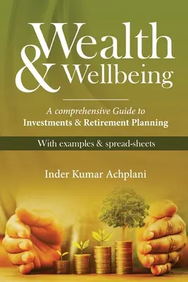 Richesse et bien-être - Un guide complet des investissements et de la planification de la retraite - Wealth & Wellbeing - A Comprehensive Guide to Investments & Retirement Planning