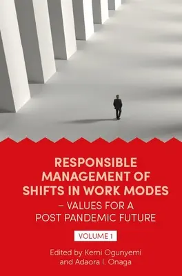 Gestion responsable des changements dans les modes de travail - Valeurs pour un avenir post-pandémique, Volume 1 - Responsible Management of Shifts in Work Modes - Values for a Post Pandemic Future, Volume 1