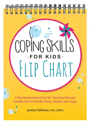 Le tableau des compétences d'adaptation pour les enfants : Un outil psychopédagogique pour apprendre aux enfants et aux familles à gérer le stress, l'anxiété et la colère - Coping Skills for Kids Flip Chart: A Psychoeducational Tool for Teaching Kids and Families How to Handle Stress, Anxiety, and Anger