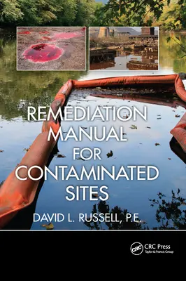 Manuel d'assainissement des sites contaminés - Remediation Manual for Contaminated Sites