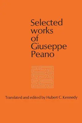 Œuvres choisies de Giuseppe Peano - Selected Works of Giuseppe Peano