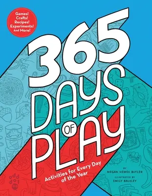 365 jours de jeu : Des activités pour chaque jour de l'année - 365 Days of Play: Activities for Every Day of the Year