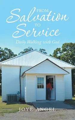 Du salut au service : La marche quotidienne avec Dieu - From Salvation to Service: Daily Walking with God