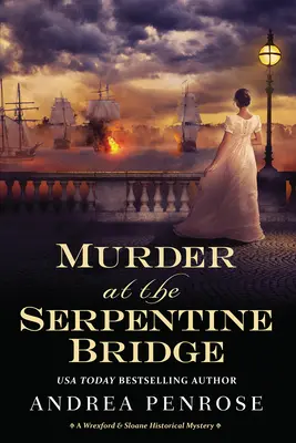 Meurtre au pont Serpentine : Mystère historique de Wrexford et Sloane - Murder at the Serpentine Bridge: A Wrexford & Sloane Historical Mystery