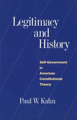Légitimité et histoire : L'autonomie dans la théorie constitutionnelle américaine - Legitimacy and History: Self-Government in American Constitutional Theory